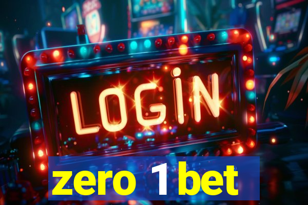 zero 1 bet